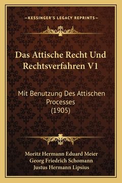 portada Das Attische Recht Und Rechtsverfahren V1: Mit Benutzung Des Attischen Processes (1905) (in German)