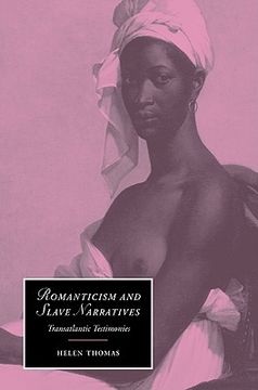 portada Romanticism and Slave Narratives Paperback: Transatlantic Testimonies (Cambridge Studies in Romanticism) 