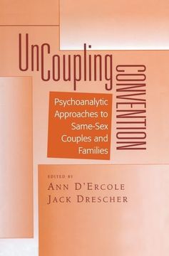 portada Uncoupling Convention: Psychoanalytic Approaches to Same-Sex Couples and Families
