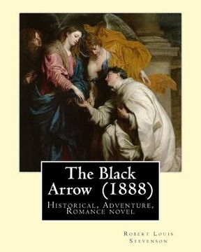 portada The Black Arrow (1888). By: Robert Louis Stevenson: Historical, Adventure, Romance novel (en Inglés)