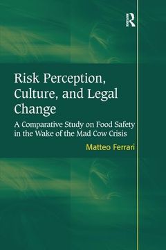 portada Risk Perception, Culture, and Legal Change: A Comparative Study on Food Safety in the Wake of the Mad Cow Crisis (in English)