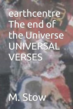 portada Earthcentre: The end of the Universe: Universal Verses