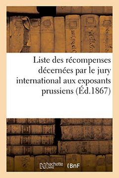 portada Liste des Récompenses Décernées par le Jury International aux Exposants Prussiens (Arts) (in French)
