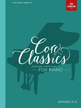 portada Core Classics, Grades 5-6: Essential Repertoire for Piano (Abrsm Exam Pieces) (en Inglés)