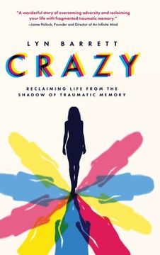 portada Crazy: Reclaiming Life From the Shadow of Traumatic Memory (in English)