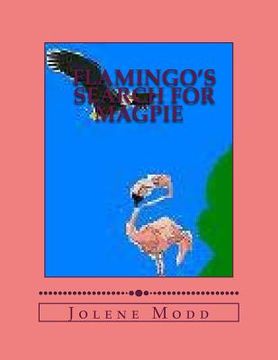 portada Flamingo's Search for Magpie: Flamingo's Adventures continued (en Inglés)