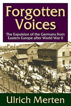 portada Forgotten Voices: The Expulsion of the German From Eastern Europe After World war ii