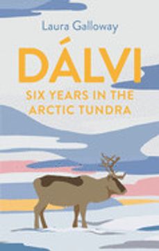 portada Dálvi: Six Years in the Arctic Tundra (en Inglés)