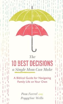 portada 10 Best Decisions a Single Mom Can Make (en Inglés)