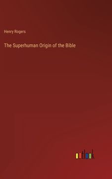 portada The Superhuman Origin of the Bible (en Inglés)