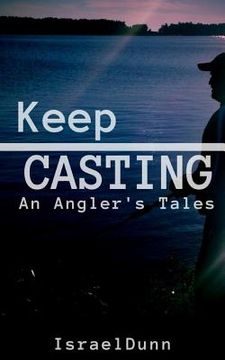 portada Keep Casting: An Angler's Tale (en Inglés)
