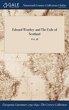 portada Edward Wortley: and The Exile of Scotland; VOL. III