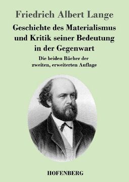 portada Geschichte des Materialismus und Kritik Seiner Bedeutung in der Gegenwart (en Alemán)