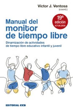 portada Manual del Monitor de Tiempo Libre: Dinamización de Actividades  de Tiempo Libre Educativo Infantil y Juvenil: 10 (Escuela de Animación)