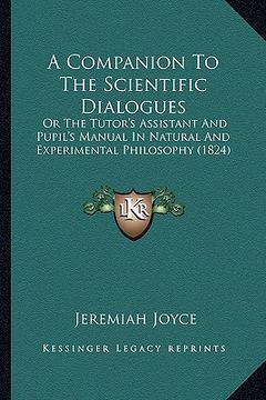 portada a companion to the scientific dialogues: or the tutor's assistant and pupil's manual in natural and experimental philosophy (1824) (en Inglés)