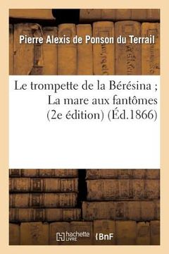 portada Le Trompette de la Bérésina La Mare Aux Fantômes (2e Édition) (en Francés)