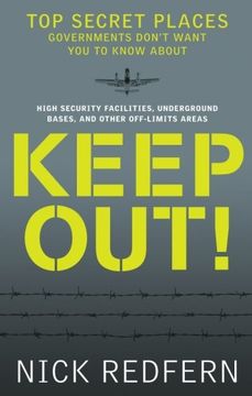 keep out!,top secret places governments don’t want you to know about