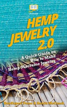 portada Hemp Jewelry 2.0: A Quick Guide on How to Make Hemp Macrame Jewelry (in English)