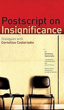 portada Postscript on Insignificance: Dialogues with Cornelius Castoriadis (en Inglés)