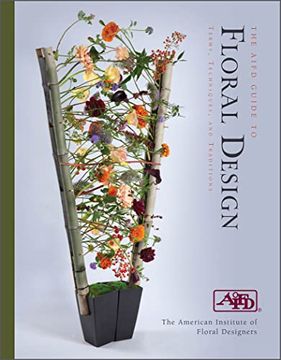 portada The Aifd Guide to Floral Design: Terms, Techniques, and Traditions 