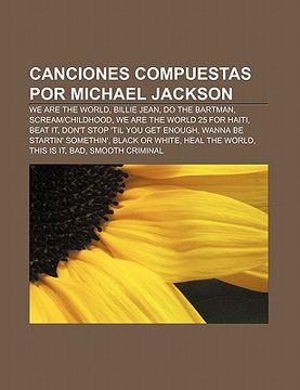 Libro canciones compuestas por michael jackson: we are the world, billie  jean, do the bartman, scream-childhood, we are the world 25 for haiti,  fuente wikipedia, ISBN 9781232490104. Comprar en Buscalibre