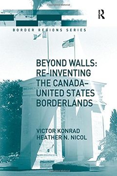 portada Beyond Walls: Re-Inventing the Canada-United States Borderlands (Border Regions Series) 