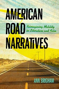 portada American Road Narratives: Reimagining Mobility in Literature and Film (Cultural Frames, Framing Culture) (en Inglés)