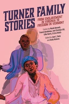 portada Turner Family Stories: From Enslavement in Virginia to Freedom in Vermont