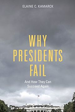 portada Why Presidents Fail And How They Can Succeed Again