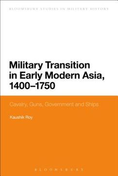 portada Military Transition in Early Modern Asia, 1400-1750 (en Inglés)