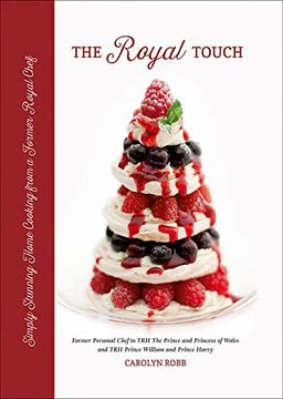 portada The Royal Touch: Simply Stunning Home Cooking From a Royal Chef (en Inglés)