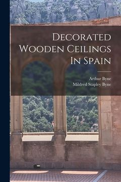 portada Decorated Wooden Ceilings In Spain (en Inglés)
