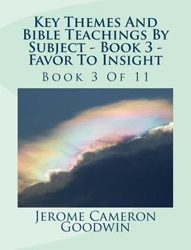 portada Key Themes And Bible Teachings By Subject - Book 3 - Favor To Insight: Book 3 Of 11 (en Inglés)