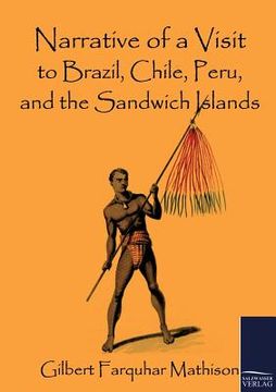 portada narrative of a visit to brazil, chile, peru, and the sandwich islands (en Inglés)