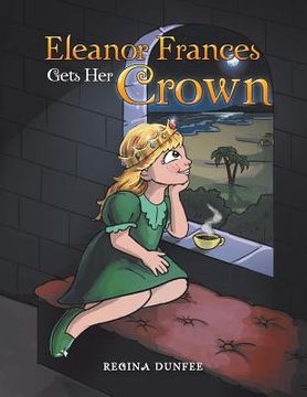 portada Eleanor Frances Gets Her Crown (en Inglés)