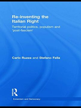 portada Re-Inventing the Italian Right: Territorial Politics, Populism and 'post-Fascism' (en Inglés)