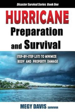 portada Hurricane Preparedness and Survival: Step-by-Step Lists to Minimize Body and Property Damage (en Inglés)