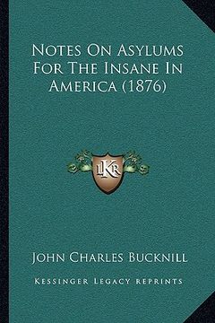 portada notes on asylums for the insane in america (1876) (in English)