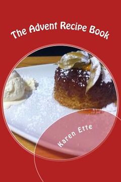 portada The Advent Recipe Book: Christmas recipes, fun-facts and reflections for Advent (en Inglés)