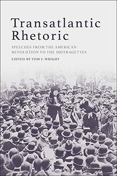 portada Transatlantic Rhetoric: Speeches From the American Revolution to the Suffragettes (en Inglés)
