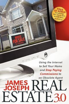 portada Real Estate 3. 0: Using the Internet to Sell Your Home and Stop Paying Commissions to an Obsolete Agent 