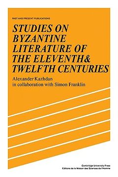 portada Studies on Byzantine Literature of the Eleventh and Twelfth Centuries (Past and Present Publications) (en Inglés)