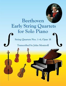portada Beethoven Early String Quartets for Solo Piano: String Quartets Nos. 1-6, Opus 18 (in English)