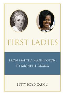 portada First Ladies: From Martha Washington to Michelle Obama 