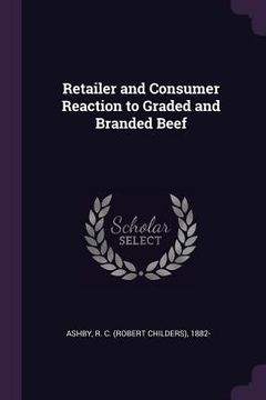 portada Retailer and Consumer Reaction to Graded and Branded Beef (en Inglés)
