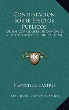 portada Contratacion Sobre Efectos Publicos: De los Corredores de Comercio y de los Agentes de Bolsa (1878)