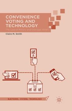 portada Convenience Voting and Technology: The Case of Military and Overseas Voters