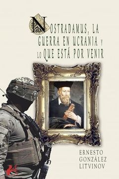 portada Nostradamus, la Guerra en Ucrania y lo que Está por Venir