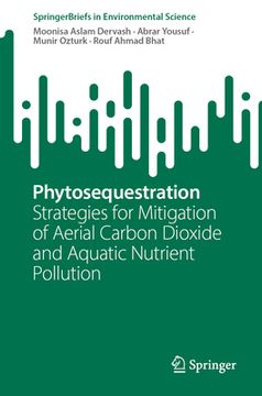 portada Phytosequestration: Strategies for Mitigation of Aerial Carbon Dioxide and Aquatic Nutrient Pollution (en Inglés)