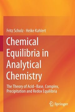 portada Chemical Equilibria in Analytical Chemistry: The Theory of Acid-Base, Complex, Precipitation and Redox Equilibria (en Inglés)
